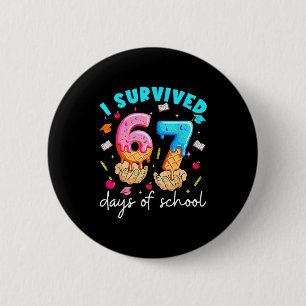 Teacher I Survived 67 Days Of School Funny Meme Ba 6 Cm Round Badge