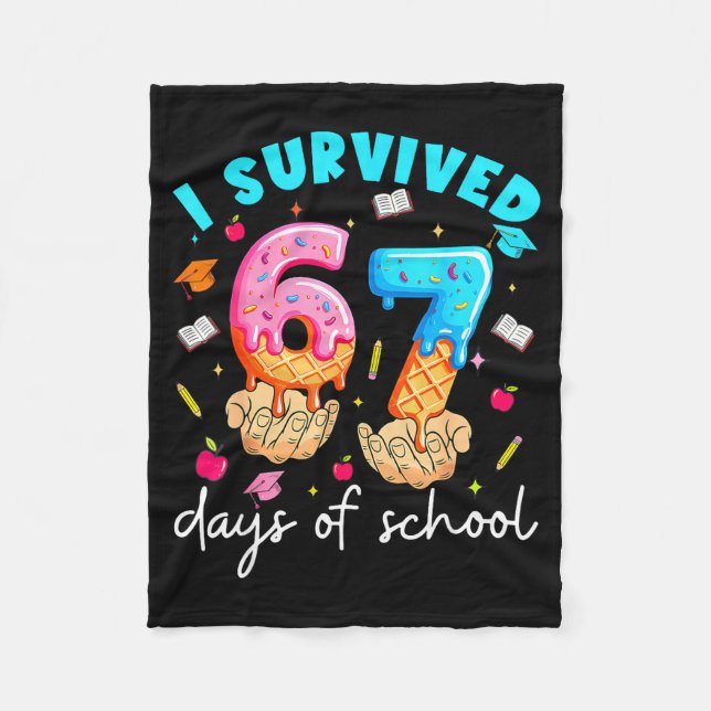 Teacher I Survived 67 Days Of School Funny Meme Ba Fleece Blanket (Front)