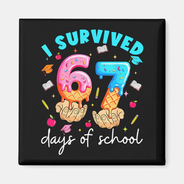 Teacher I Survived 67 Days Of School Funny Meme Ba Magnet (Front)