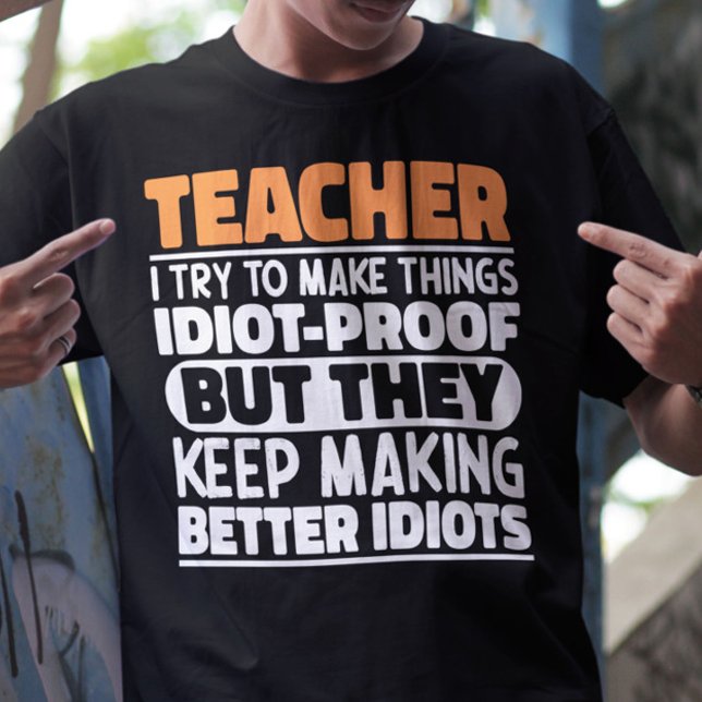 Teacher I Try To Make Things Funny Saying Teaching T-Shirt (Creator Uploaded)