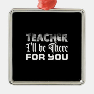 Teacher I Will Be There For You Metal Tree Decoration