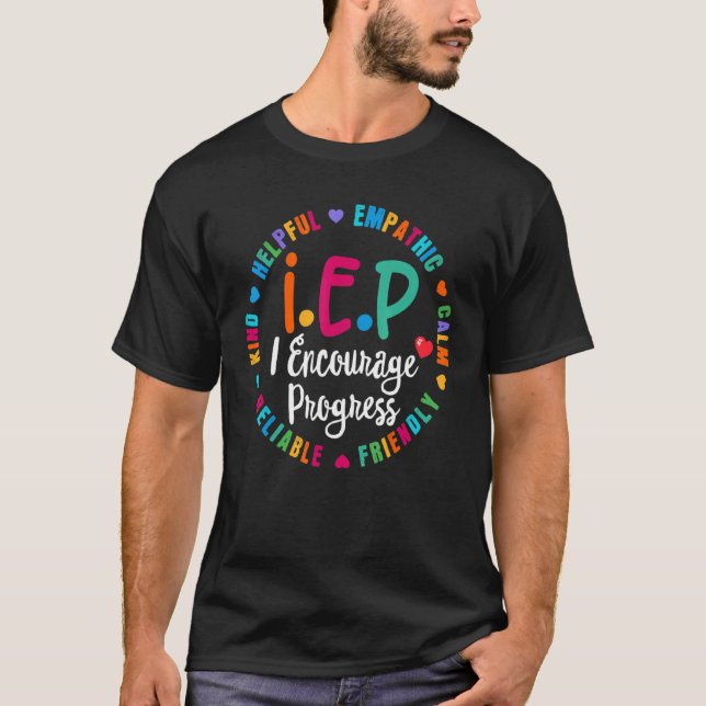 Teacher Iep I E P Encourage Progress Special Educa T-Shirt (Front)
