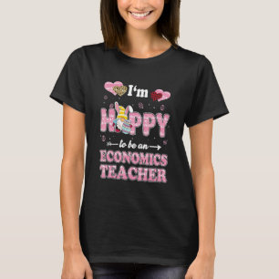 Teacher I'm Hoppy To Be Economics Teacher Easter G T-Shirt
