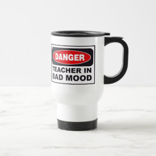 Teacher in Bad Mood Travel Mug
