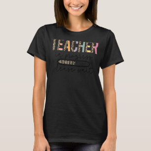 Teacher In Progress Please Wait Leopard Teacher T-Shirt