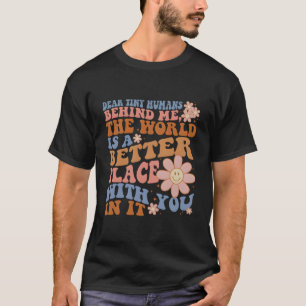 Teacher Inspire Dear Tiny Hus Behind Me Back To Sc T-Shirt