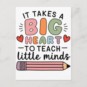 Teacher It Takes A Big Heart To Teach Little Minds Postcard