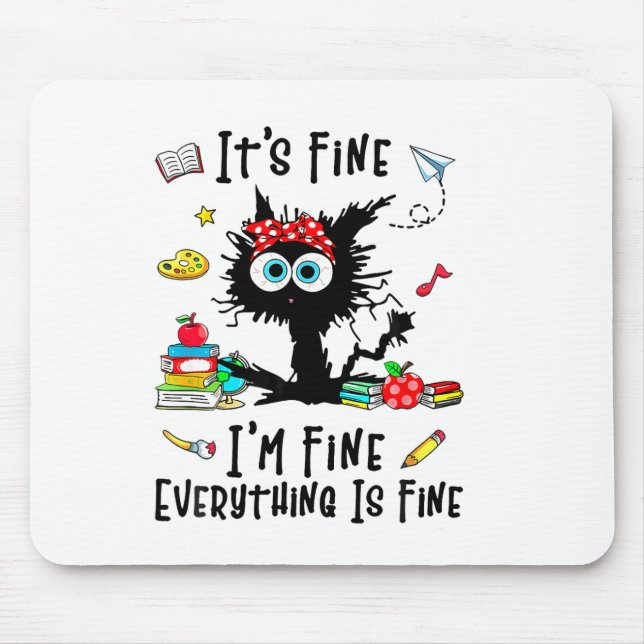 Teacher It's Fine I'm Fine Everything Is Fine Back Mouse Pad (Front)