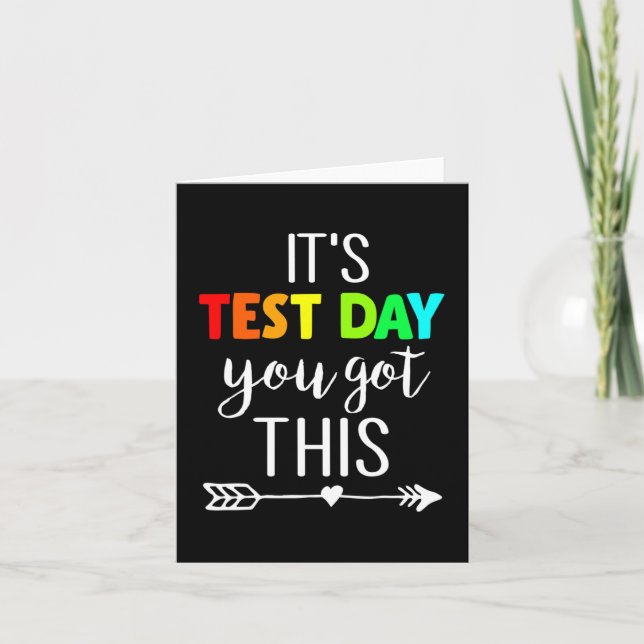 Teacher It's Test Day You Got This Testing Day Stu Card (Front)