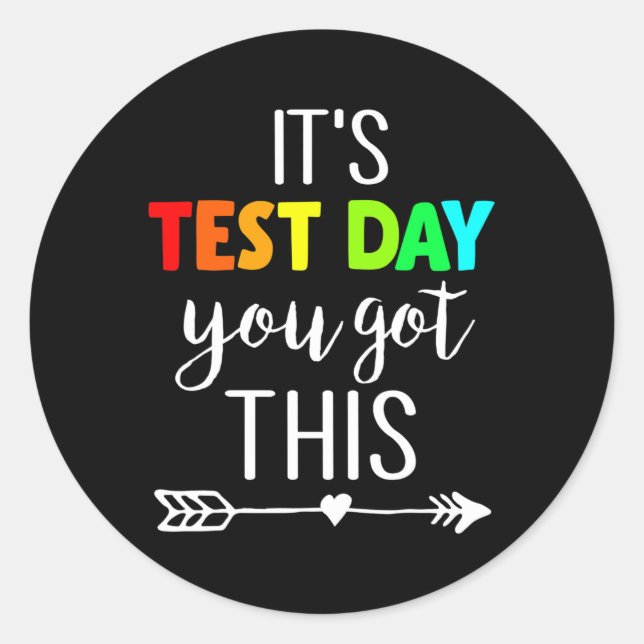 Teacher It's Test Day You Got This Testing Day Stu Classic Round Sticker (Front)