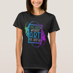 Teacher Job Art Teacher Painter Painting Drawing A T-Shirt
