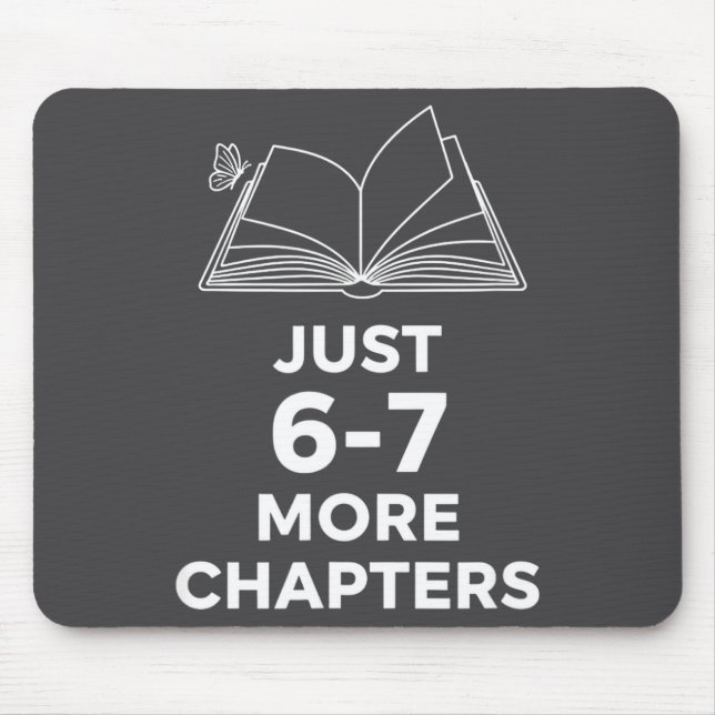 Teacher Just 6-7 More Chapters Funny Reading Teach Mouse Pad (Front)