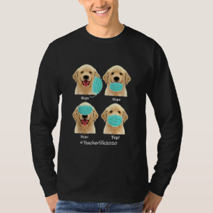 Teacher Life 2020 Golden Retriever Dog How To Wear T-Shirt