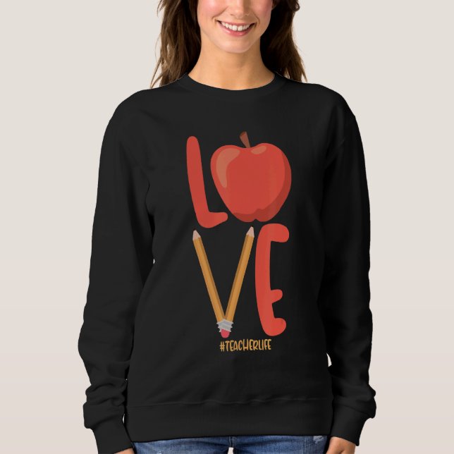 Teacher Life Adorable  Love Apple And Pencil Graph Sweatshirt (Front)