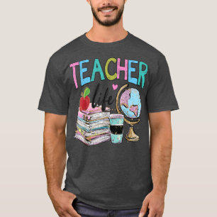 Teacher Life Back To School For Happy Teaching T-Shirt