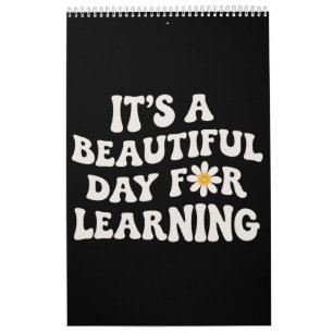 Teacher Life Gift Its a Beautiful Day for Learning Calendar