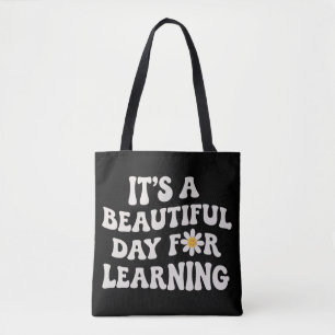 Teacher Life Gift Its a Beautiful Day for Learning Tote Bag