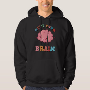 Teacher Life Kiss Your Brain Students Class Cute Hoodie