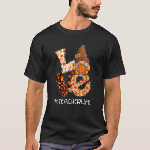 Teacher Life Love Autumn Fall Gnome Pumpkin Thanks T-Shirt