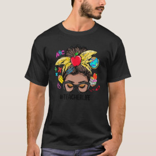 Teacher Life Messy Bun Black Women Back To School T-Shirt