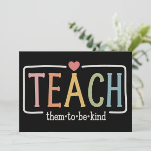 Teacher Life Teach Them to Be Kind Kindness  Invitation