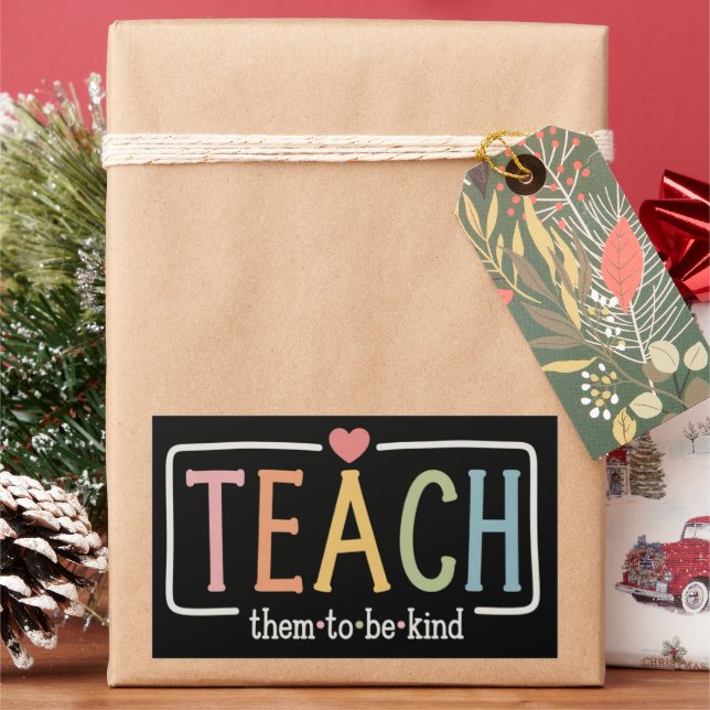 Teacher Life Teach Them to Be Kind Kindness  Rectangular Sticker (Holiday)