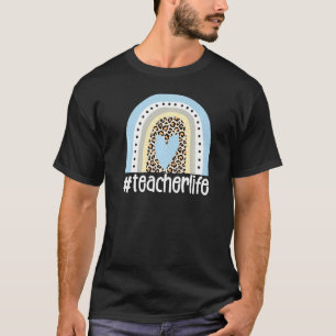Teacher Life #teacherlife Leopard Rainbow Heart Te T-Shirt