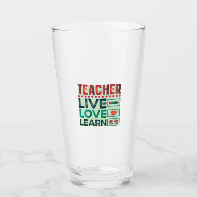Teacher Live Love Learn Glass (Front)