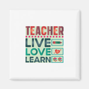 Teacher Live Love Learn Magnet