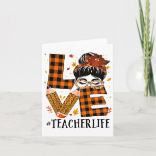 Teacher Love Messy Bun Turkey Women Thanksgiving A Card