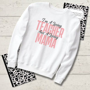 Teacher & Loving Mama Sweatshirt