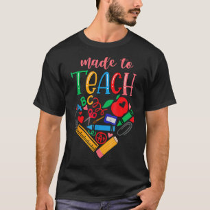 Teacher Made To Teach Cute Graphic For Men Women T-Shirt