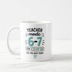 Teacher Mode 6-7 Six Seven Last Day of School Coffee Mug