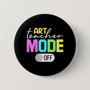 Teacher Mode Off 6 Cm Round Badge