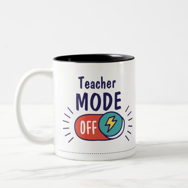 Teacher Mode Off Funny Job Two-Tone Coffee Mug (Left)