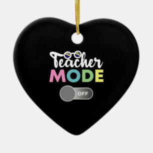 Teacher Mode Off Funny Last Day of School Year Ceramic Tree Decoration