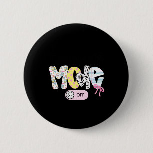 Teacher Mode Off Funny Teacher Life 6 Cm Round Badge