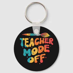 Teacher Mode Off Last Day Of School Art Teacher Key Ring