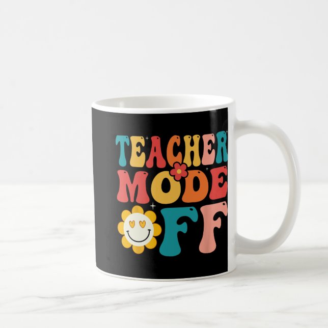 Teacher Mode Off Last Day Of School Summer Break  Coffee Mug (Right)