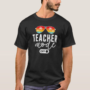 Teacher Mode Off Sunglasses Palms Summer Vacation T-Shirt