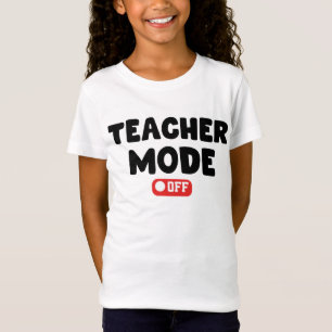 Teacher Mode off Trendy Desing , Funny Sayings T-Shirt