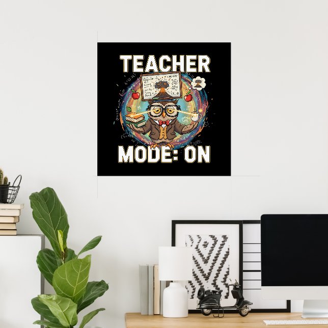 Teacher Mode: ON – Funny Owl Teacher Design Poster (Home Office)