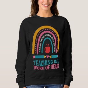 Teacher Motivational Saying Teaching Is A work of Sweatshirt