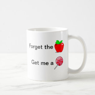 Teacher Mug - Forget the Apple