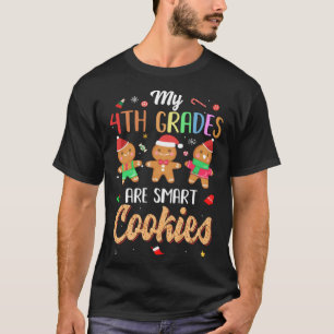 Teacher My 4th Graders Are Smart Cookies Christmas T-Shirt