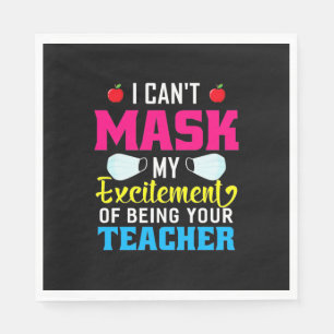 Teacher My Excitement Of Being Your Teacher Napkin