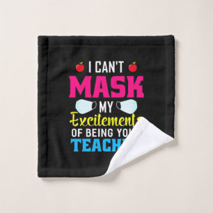 Teacher My Excitement Of Being Your Teacher Wash Cloth