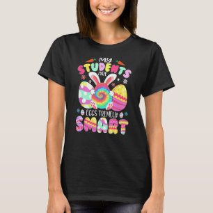 Teacher My Students Are Eggs Tremely Smart Happy E T-Shirt