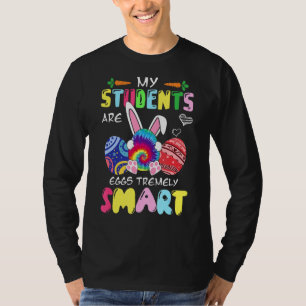 Teacher My Students Are Eggs Tremely Smart Happy E T-Shirt