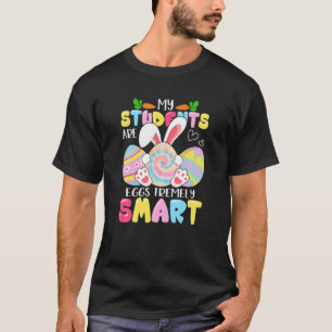 Teacher My Students Are Eggs Tremely Smart Happy E T-Shirt